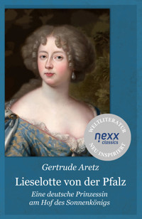 Lieselotte von der Pfalz - Gertrude Aretz - E-Book