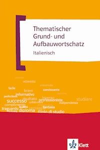 Thematischer Grund- und Aufbauwortschatz Italienisch - Luciana Feinler-Torriani - E-Book