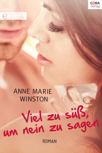 Viel zu süß, um nein zu sagen - Anne Marie Winston - E-Book