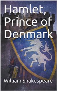 Hamlet, Prince of Denmark - William Shakespeare - E-Book