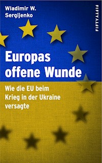 Europas offene Wunde - Wladimir Wladimirowitsch Sergijenko - E-Book