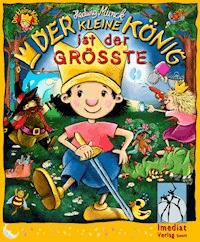Der kleine König ist der Größte - Hedwig Munck - E-Book