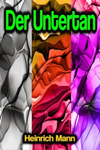 Der Untertan - Heinrich Mann - E-Book