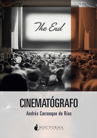 Cinematógrafo - Andrés Carranque de Ríos - E-Book