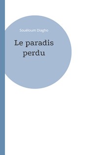 Le paradis perdu - Souéloum Diagho - E-Book