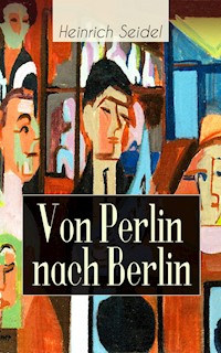 Von Perlin nach Berlin - Heinrich Seidel - E-Book