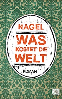Was kostet die Welt - Thorsten Nagelschmidt - E-Book