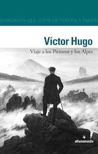 Viaje a los Pirineos y los Alpes - Victor Hugo - E-Book
