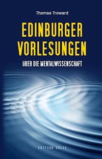 Edinburger Vorlesungen über die Mentalwissenschaft - Thomas Troward - E-Book