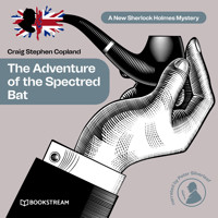 The Adventure of the Spectred Bat - A New Sherlock Holmes Mystery, Episode 10 (Unabridged) - Sir Arthur Conan Doyle - Hörbuch
