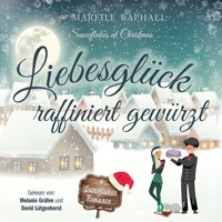 Liebesglück raffiniert gewürzt - Mareile Raphael - Hörbuch