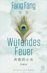Wütendes Feuer - Fang Fang - E-Book