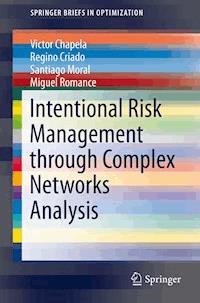 Intentional Risk Management through Complex Networks Analysis - Victor Chapela - E-Book