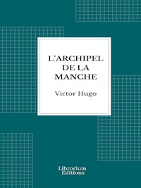 L'Archipel de la Manche - Victor Hugo - E-Book