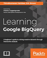 Learning Google BigQuery - Thirukkumaran Haridass - E-Book