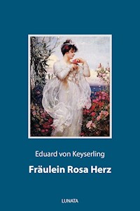 Fräulein Rosa Herz - Eduard von Keyserling - E-Book