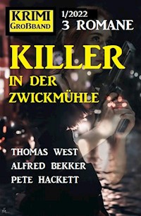 Killer in der Zwickmühle: Krimi Großband 3 Romane 1/2022 - Alfred Bekker - E-Book