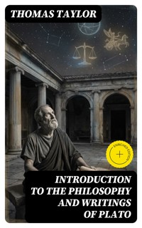 Introduction to the Philosophy and Writings of Plato - Thomas Taylor - E-Book