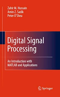 Digital Signal Processing - Zahir M. Hussain - E-Book