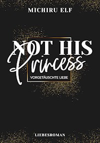 Not His Princess - Michiru Elf - E-Book