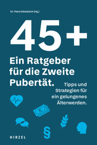 45 plus: Ein Ratgeber für die Zweite Pubertät -  - E-Book