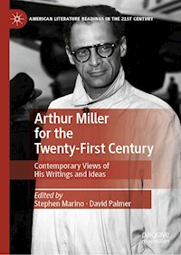 Arthur Miller for the Twenty-First Century - - E-Book