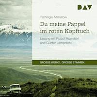 Du meine Pappel im roten Kopftuch - Tschingis Aitmatow - Hörbuch