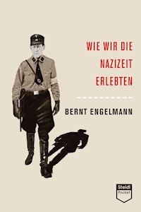 Wie wir die Nazizeit erlebten (Steidl Pocket) - Bernt Engelmann - E-Book