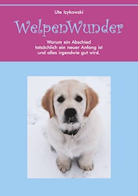 Welpenwunder - Ute Izykowski - E-Book