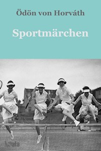 Sportmärchen - Ödön von Horváth - E-Book
