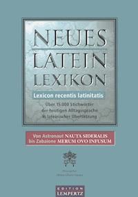 Neues Latein-Lexikon - Lexicon recentis latinitatis -  - E-Book