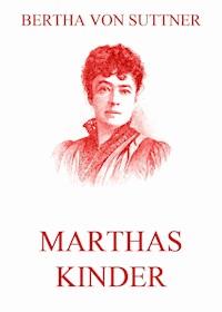 Marthas Kinder - Bertha von Suttner - E-Book