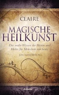 Magische Heilkunst - Claire - E-Book
