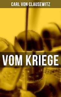 Vom Kriege - Carl von Clausewitz - E-Book