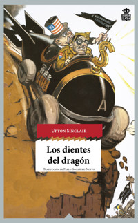 Los dientes del dragón - Upton Sinclair - E-Book