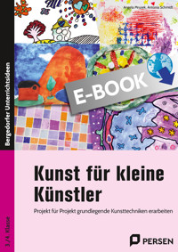 Kunst für kleine Künstler - 3./4. Klasse - Angela Mrusek - E-Book