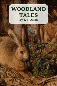 Woodland Tales - J. S. Allen - E-Book