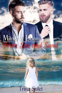 Milner & Dunn: From Sea and Sand (Paranormal Gay Romance) - Trina Solet - E-Book
