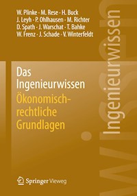 Das Ingenieurwissen: Ökonomisch-rechtliche Grundlagen - Wulff Plinke - E-Book