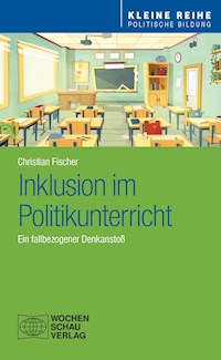 Inklusion im Politikunterricht - Christian Fischer - E-Book