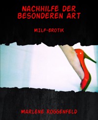 Nachhilfe der besonderen Art - Marlene Roggenfeld - E-Book