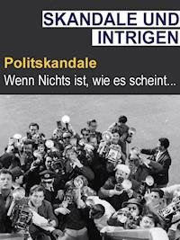Intrige & Skandal - Polit-Skandale - Jesper Glockner - E-Book