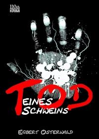 Tod eines Schweins - Egbert Osterwald - E-Book