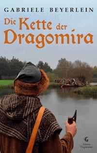 Die Kette der Dragomira - Gabriele Beyerlein - E-Book
