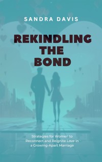 Rekindling the Bond - Sandra Davis - E-Book