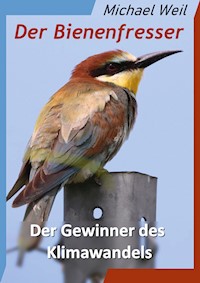 Der Bienenfresser - Michael Weil - E-Book