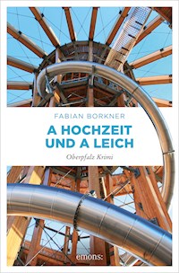 A Hochzeit und a Leich - Fabian Borkner - E-Book