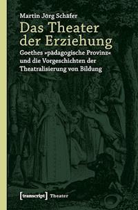 Das Theater der Erziehung - Martin Jörg Schäfer - kostenlos E-Book