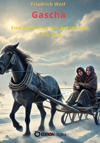 Gascha - Friedrich Wolf - E-Book