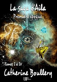 La saga d'Aila - Catherine Boullery - E-Book
